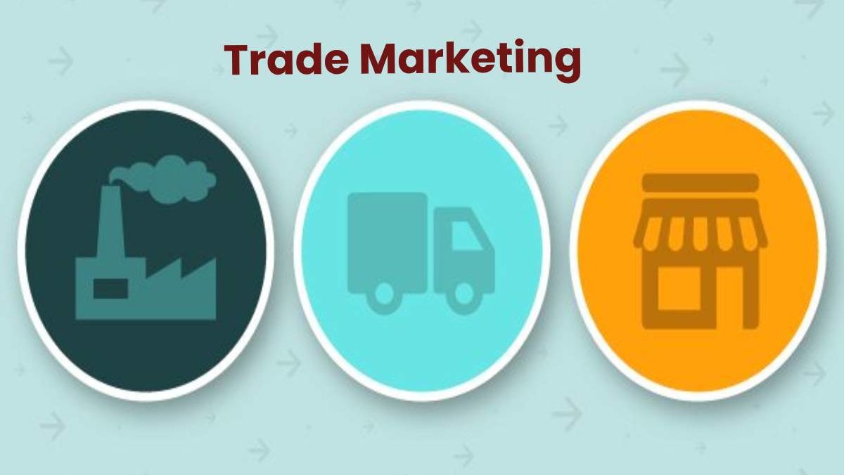 what-is-trade-marketing-history-steps-target-sectors-and-more