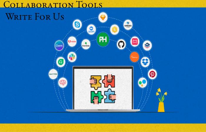 Collaboration Tools Write For Us